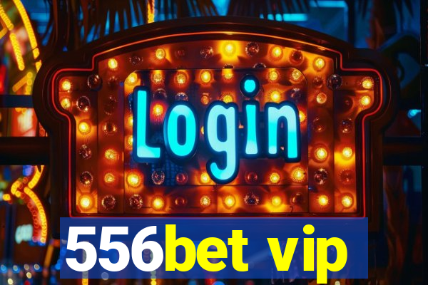 556bet vip
